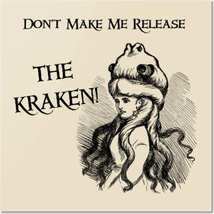 Don't Make Me Release the Kraken Posters and Art